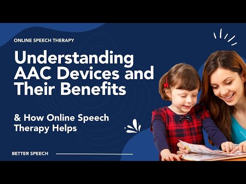 Understanding AAC Devices and Their Benefits & How Online Speech Therapy Helps