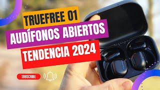 ▶️ Audífonos TrueFree O1 - Reseña Completa en español, Experiencia de Sonido Inigualable!