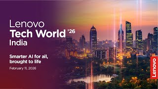 Lenovo Tech World 2026: Watch Smart AI Come to Life