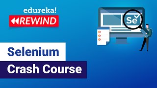 Selenium Crash Course | Selenium Tutorial | Selenium Training | Edureka | Testing Rewind - 3