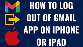 How to Log Out of Gmail App on iPhone or iPad