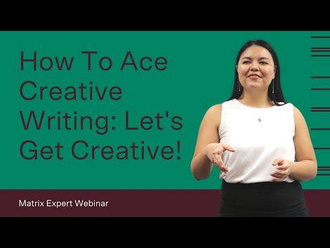 How to Ace Creative Writing | Matrix Expert Webinar