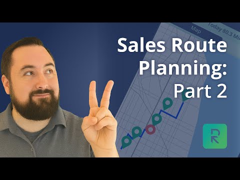 Sales Route Planning Like a Boss: Part 2