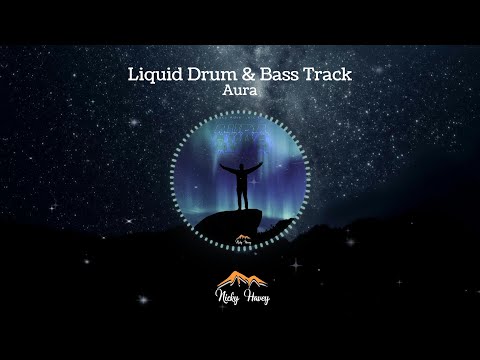 🎶 Liquid Drum & Bass - Nicky Havey - Aura 🎶