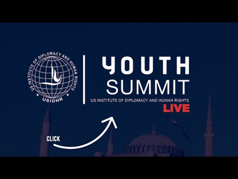 Day 1 Youth Summit 2022 | 150 Young Leaders from 50 Nations Gather in Istanbul | USIDHR