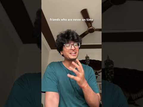 friends who are never on time #shorts #relatable #funny #youtube #reels #desimemes #explore #rant