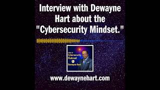 S2, EP1 -  Interview: Why Did Dewayne Hart Write the "CYBERSECURITY MINDSET"