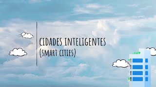 Cidades Inteligentes (Smart Cities) - IoT