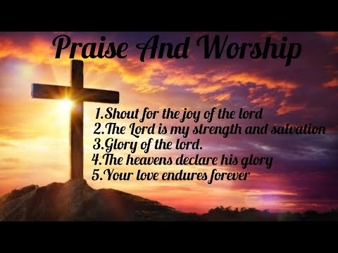 Praise And Worship Songs/Christian Song (Lyrics)