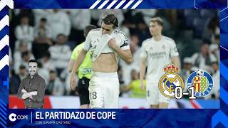 🔴 EL MADRID SE DEJA MEDIA LIGA CONTRA EL GETAFE I El Partidazo de COPE, con Juanma Castaño