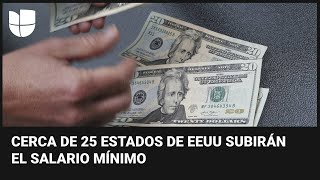 El salario mínimo aumenta en al menos 25 estados del país: esto es lo que debes saber