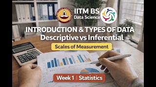 Data | Descriptive & Inferential Statistics | Scales of Measurement | Week 1 | IITM BS Data Science
