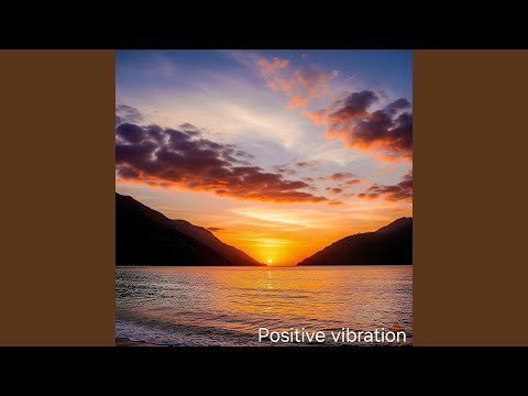 Positive vibration