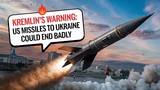 Kremlin's Warning: US Missiles to Ukraine Could End Badly