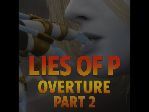 Lies of P Overture DLC - Part 2 with DirkSlasher