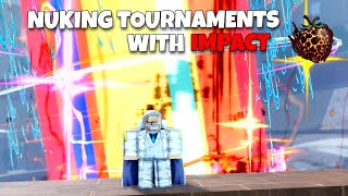 NUKING TOURNAMENTS WITH IMPACT (FRUIT BATTLEGROUNDS)