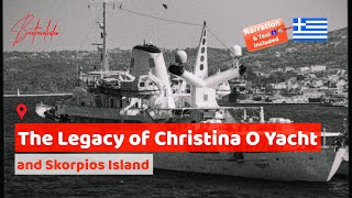 The History of Christina O & Skorpios Island owned by Onasis