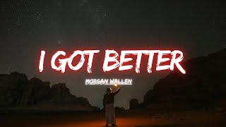Morgan Wallen - I Got Better (Lyric Video)
