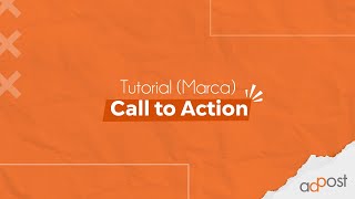 CALL TO ACTION - Tutorial Marca AdPost