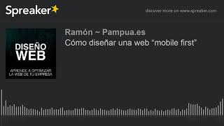 44.- Cómo diseñar una web “mobile first”