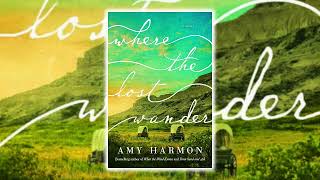 Where the Lost Wander by Amy Harmon