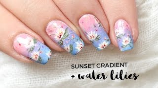 Sunset Gradient & Water Lilies Nail Art | Followthatway