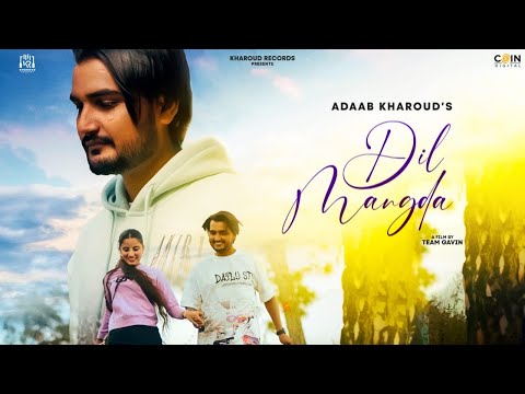 New Punjabi Song 2023 Adaab Kharoud  | Dil Mangda ( Official Video )  | Latest Punjabi Songs 2023 |