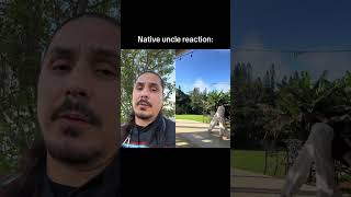 native uncle reaction: bendy walking