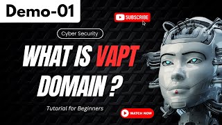 Cyber Security (VAPT) Demo 01 | What is VAPT Domain ? | Tutorial for Beginners