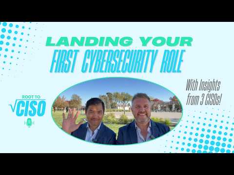 Landing Your First Cybersecurity Role | Highlights from the Root To CISO Podcast