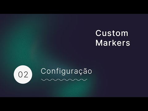 Custom Markers #2 - Configurações do usuário