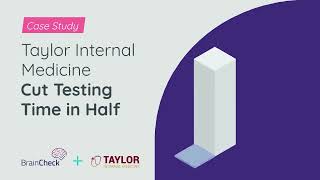 Taylor Internal Medicine Cut Testing Time in Half with BrainCheck | Remote Cognitive Testing