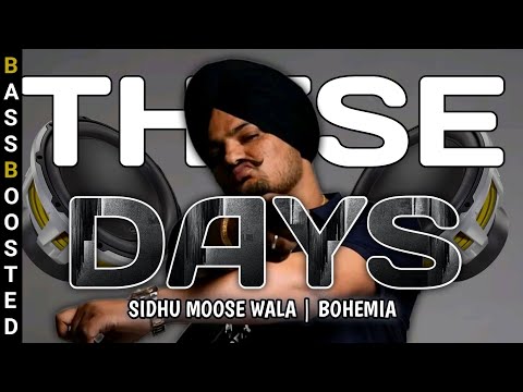 These Days (BASS BOOSTED) | Pichhe Pichhe Turdi A Fame Ajj Kal | Sidhu Moose Wala | Bohemia
