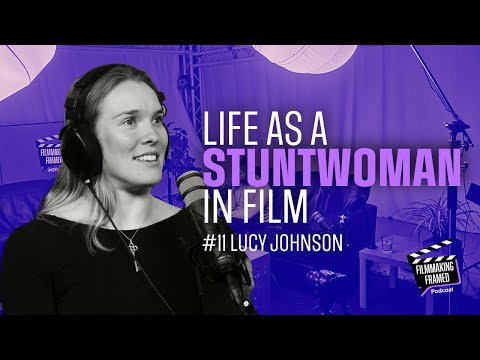 #11: Lucy Johnson, Stuntwoman - The Art of Stunt Performance: Passion, Safety, and Preparation