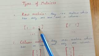 Types of Matrices:Row Matrix Identity Matrix Column Matrix.