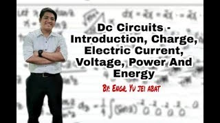 DC Circuits - Introduction, charge, electric current, voltage, power and Energy