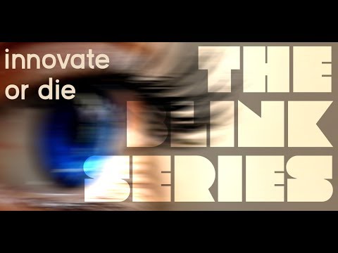 INNOVATE OR DIE | Blink Series