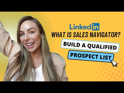 Unlocking LinkedIn Sales Navigator Lead Generation 2023 & Build a Qualified List