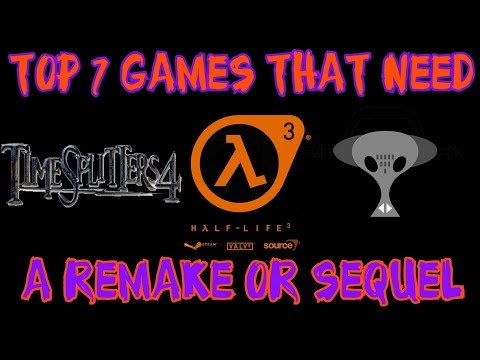 Top 7 Games That Need a Remake Or Sequel