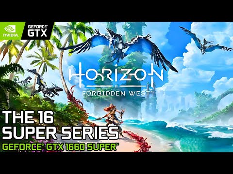 Horizon Forbidden West Tested On The Nvidia GeForce GTX 1660 Super