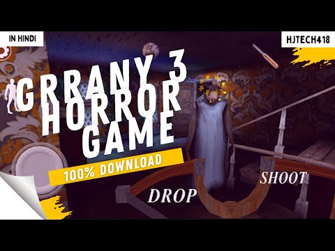 GRANNY 3 HORROR GAME DOWNLOAD |How to Download Granny 3 Horror Game |Full Details |HJTECH418