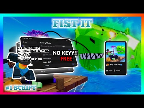 [🐟BEST] Script Fist It - x5 Speed Fishing, Auto Halloween, Auto Admin Event, Auto Buy, Much More