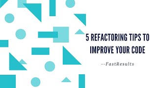 5 FACTORING TIPS TO IMPROVE YOUR CODE