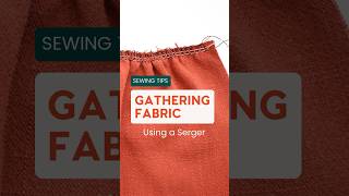 Gathering Fabric Surger #chalkandnotchpatterns #sewingtips #learntosew