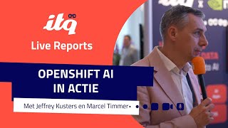 OpenShift AI in actie | ITQ Live Reports at Red Hat Summit Connect 2025