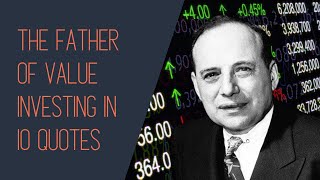 10 Timeless Quotes from Benjamin Graham – Warren Buffett’s Mentor & Value Investing Legend