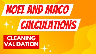 NOEL and MACO Calculations | Cleaning Validation Calculations