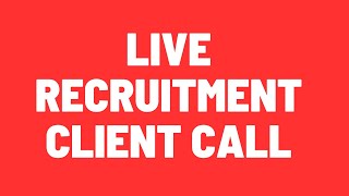 Live Recruitment Client Call - Real Recruiter Phone Call With A Client