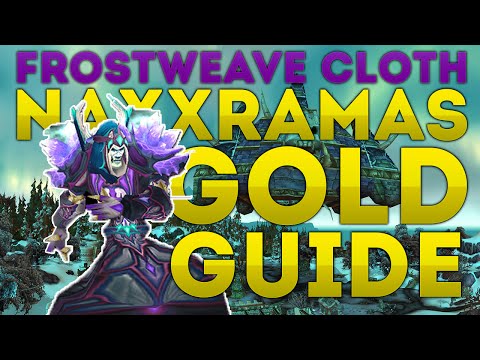 Insane 7914g/hr Naxxramas Frostweave Cloth Location, Gold Guide