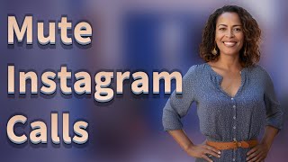 How Do You Silence Calls from Specific People on Instagram Messenger?